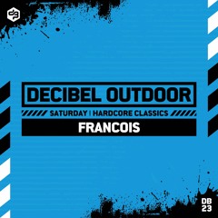 Francois | Decibel outdoor 2023 | Hardcore Classics | Saturday