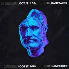 Kanetaker - I Got It