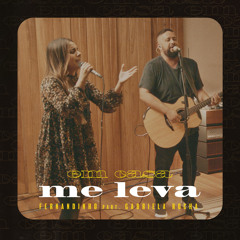 Me Leva (Ao Vivo) [feat. Gabriela Rocha]