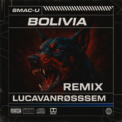 SMAC-U Bolivia (Rework) [FREE DL]-(lucavanrøssem edit)