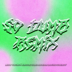 So Dumb - Urias (Miss Tacacá, Lofihouseboy & K.hole Kardashian Remix)