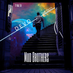 Mud Brothers [THE DUO]