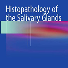 VIEW EBOOK 💖 Histopathology of the Salivary Glands by  Henrik Hellquist &  Alena Ska