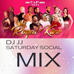 DJ JJ * Royal Kizz Saturday Social Mix