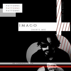 Patterns Presents: Imago- Re Connection