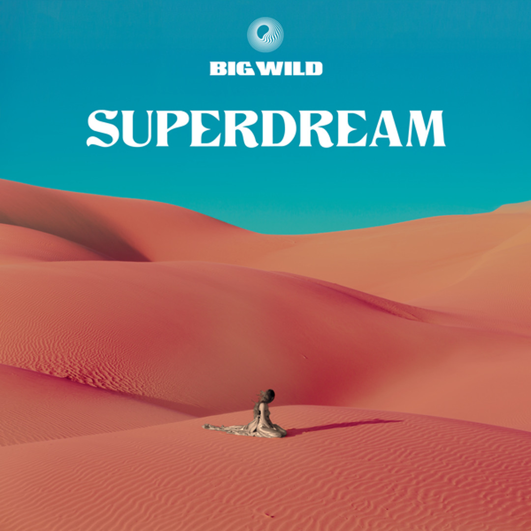 Stream Big Wild | Listen to Superdream playlist online for free on