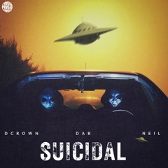 SUICIDAL (feat. DCROWN , Neil)