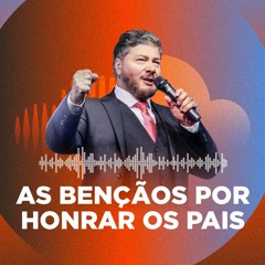 AS BENÇÃOS POR HONRAR OS PAIS