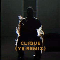 Clique (YE Remix)