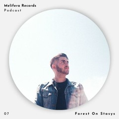 Melifera Podcast 07 | Forest On Stasys