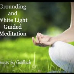 GROUNDING AND WHITE LIGHT PROTECTION MEDITATION