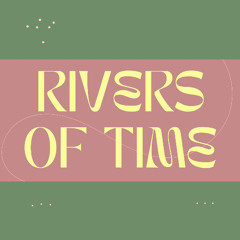 Rivers of Time
