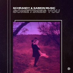 Schrandy & Saimon Music - Sometimes You