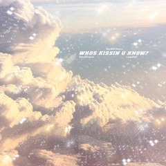 Knallison - Who’s Kissin U Now? ( Ft. Rpgdes ) Prod. Imkuniu (Sky808 Flip)