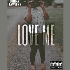 China Flawless - Love Me(the snippet)