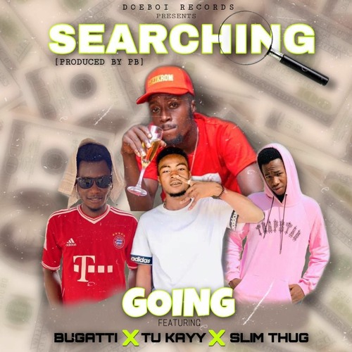 Going - Searching Feat. Tu Kayy & Bugaati & Slim Thug (Mixed By PB)