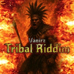 VANIRZ - TRIBAL RIDDIM [900 Follower freebie]