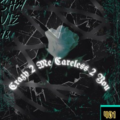 CRAZY 2 Me(Careless 2 you)