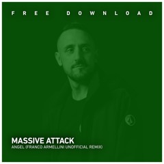 FREE DOWNLOAD: Massive Attack - Angel (Franco Armellini Unofficial Remix)