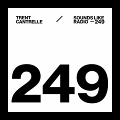 TRENT CANTRELLE - SOUNDS LIKE RADIO SLR249
