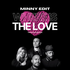 Black Eyed Peas - Where Is The Love (MINNY EDIT)  *PREVIEW* *DL FOR FULL VERSION*