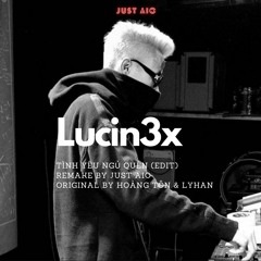 34+35 x Tình Yêu Ngủ Quên ( Lucin 3x edit )Hoàng Tôn ft LyHan - Remake by Just Aio