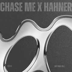 Chase Me & HAHNER Edit Pack Vol. 1