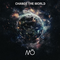 MŌ - Change The World [Free Download]
