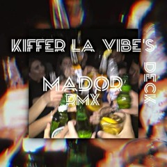 KIFFER LA VIBE'S DECK - MADOR RMX