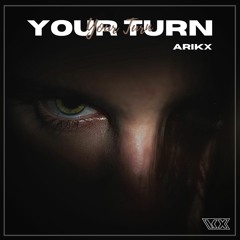 Arikx - Your Turn