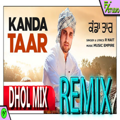 Kanda Taar Dhol Remix R Nait Ft. Fy Studio Music Empire Latest Punjabi Songs 2021