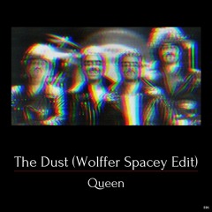 Queen - The Dust (Wolffer Spacey Edit)