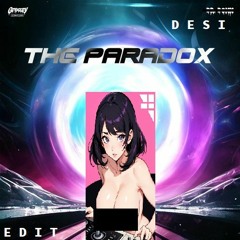Dr Donk - The Paradox (Desi "THE PARADOX OF MY FAT ASS" Edit)