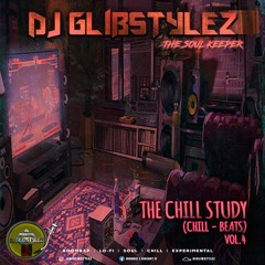 DJ GlibStylez - The Chill Study (Chill Beats) Vol.4