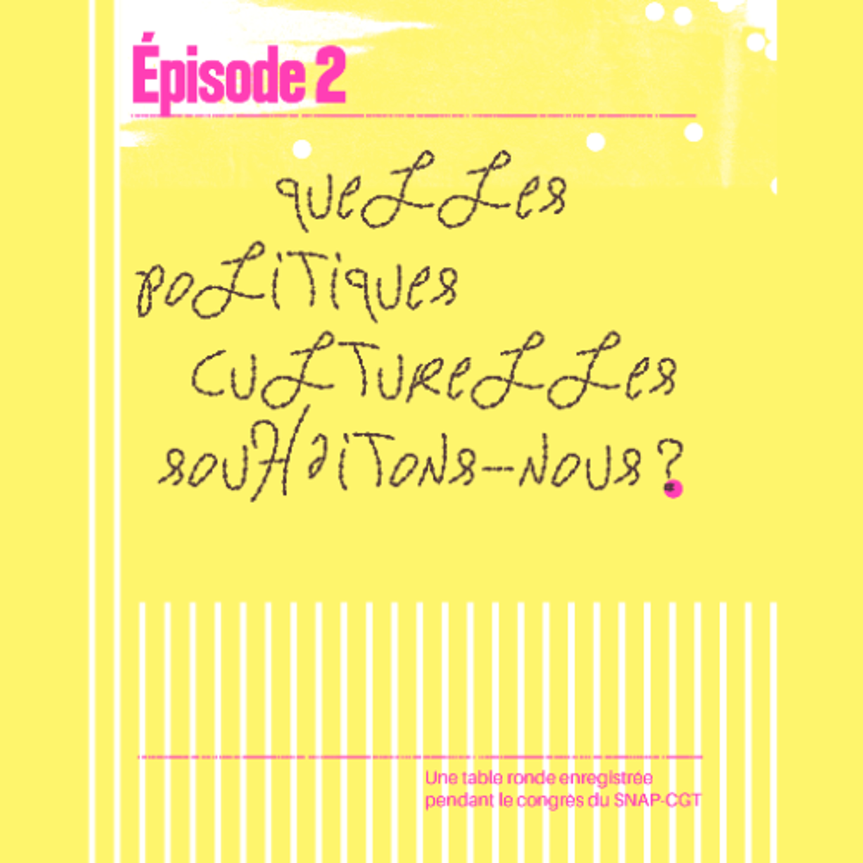 Quelles politiques culturelles souhaitons-nous ? Congrès du SNAP-CGT