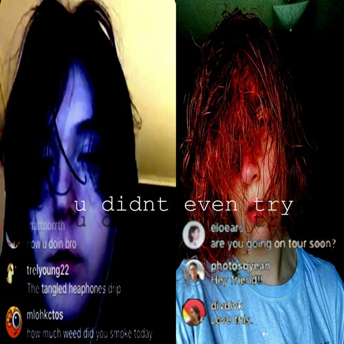 u didnt even try + blackwinterwells (6houl+zoot)