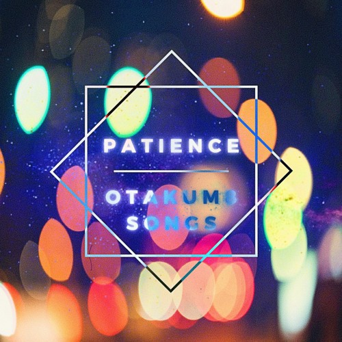 /KSI - PATIENCE/ TUTURU (cover by OtakuM8Songs)