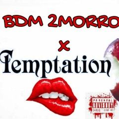 BDM 2MORRO x TEMPTATION ( OFFICIAL AUDIO)