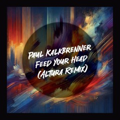 Paul Kalkbrenner - Feed Your Head (Altura Remix)