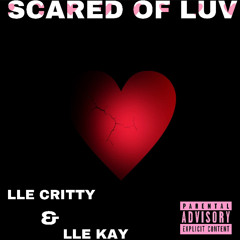 LLE CRITTY SCARED OF LUV FEAT LLE KAY