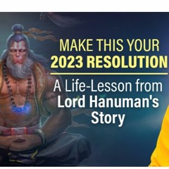 Make This Your 2023 Resolution - Life Changing Lesson From Lord Hanuman's Story