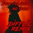 No Idea ( Difflic & DCNT Remix )
