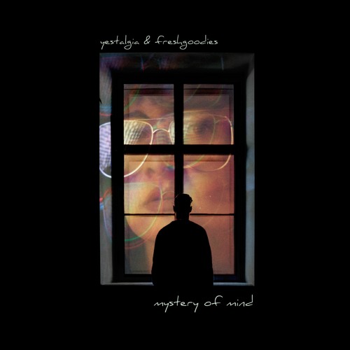 Yestalgia X freshgoodies - Mystery Of Mind