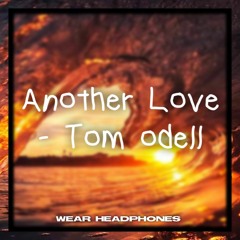 Another Love - Tom Odell (edited audio)