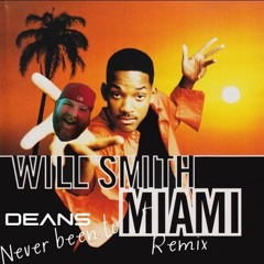 Will Smith - Miami (DEANS Never Been Remix)