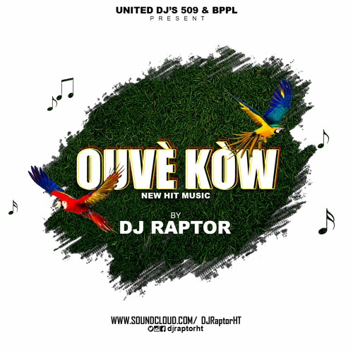 Stream DJ RAPTOR - Ouvè Kòw by DJRAPTORHT | Listen online for free on ...