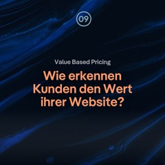 169: Wie erkennen Kunden den Wert ihrer Website? Value Based Pricing