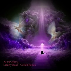 Liberty Road - Collab Remix (2023): ACDP