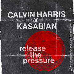 Release the Pressure (with Kasabian)