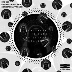 CRB087 - Franco Paulsen - Cornered Approach Ep